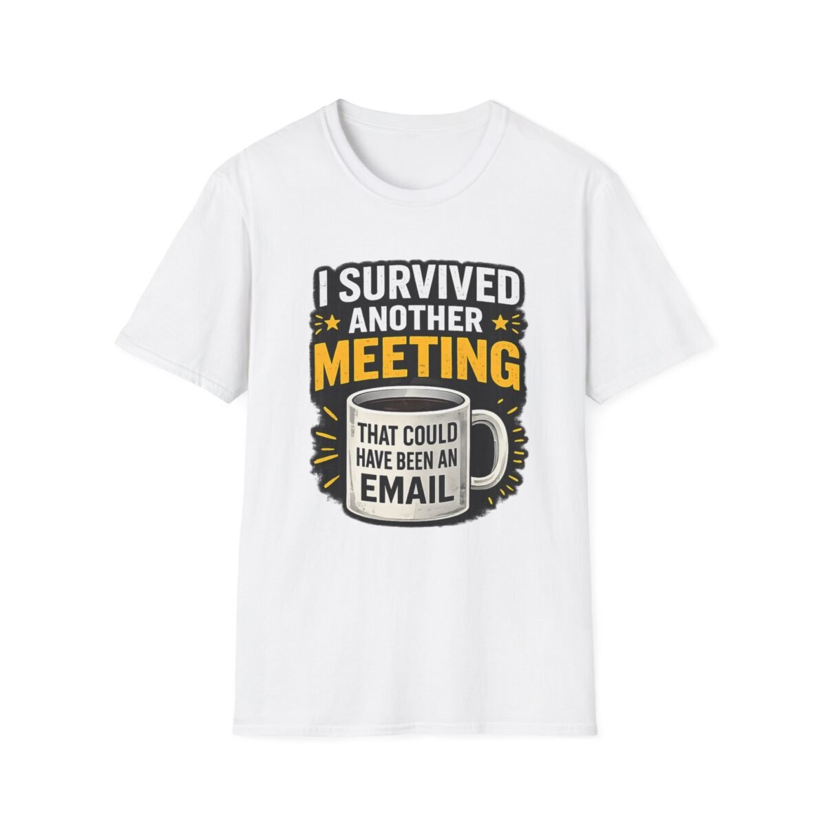 i survived another meeting unisex t shirt — funny office coffee tee