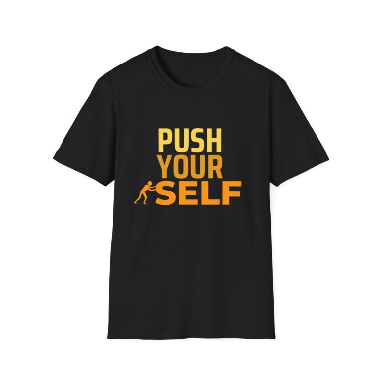 motivational unisex t shirt — "push yourself" athletic graphic tee