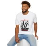 yes dear unisex t shirt — funny couples tee, “world’s shortest argument” graphic shirt