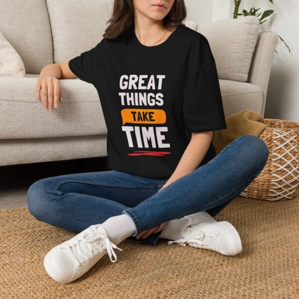 great things take time unisex t shirt — inspirational quote tee for patience & motivation