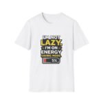 i'm not lazy unisex t shirt — "i'm on energy saving mode" funny graphic tee