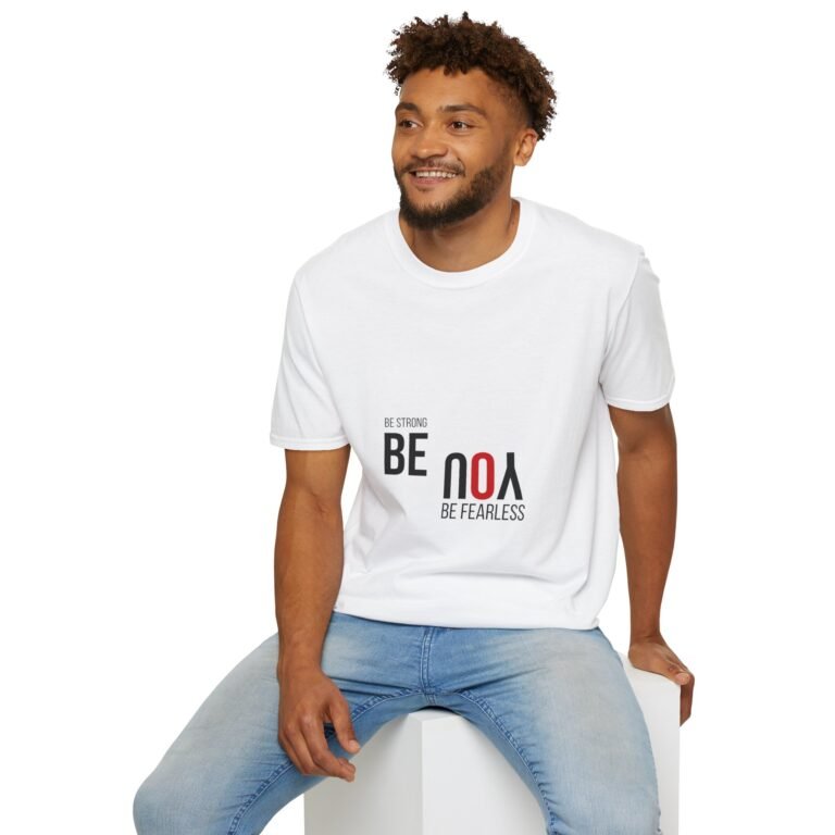 unisex t shirt — "be strong, be fearless" inspirational motivational tee