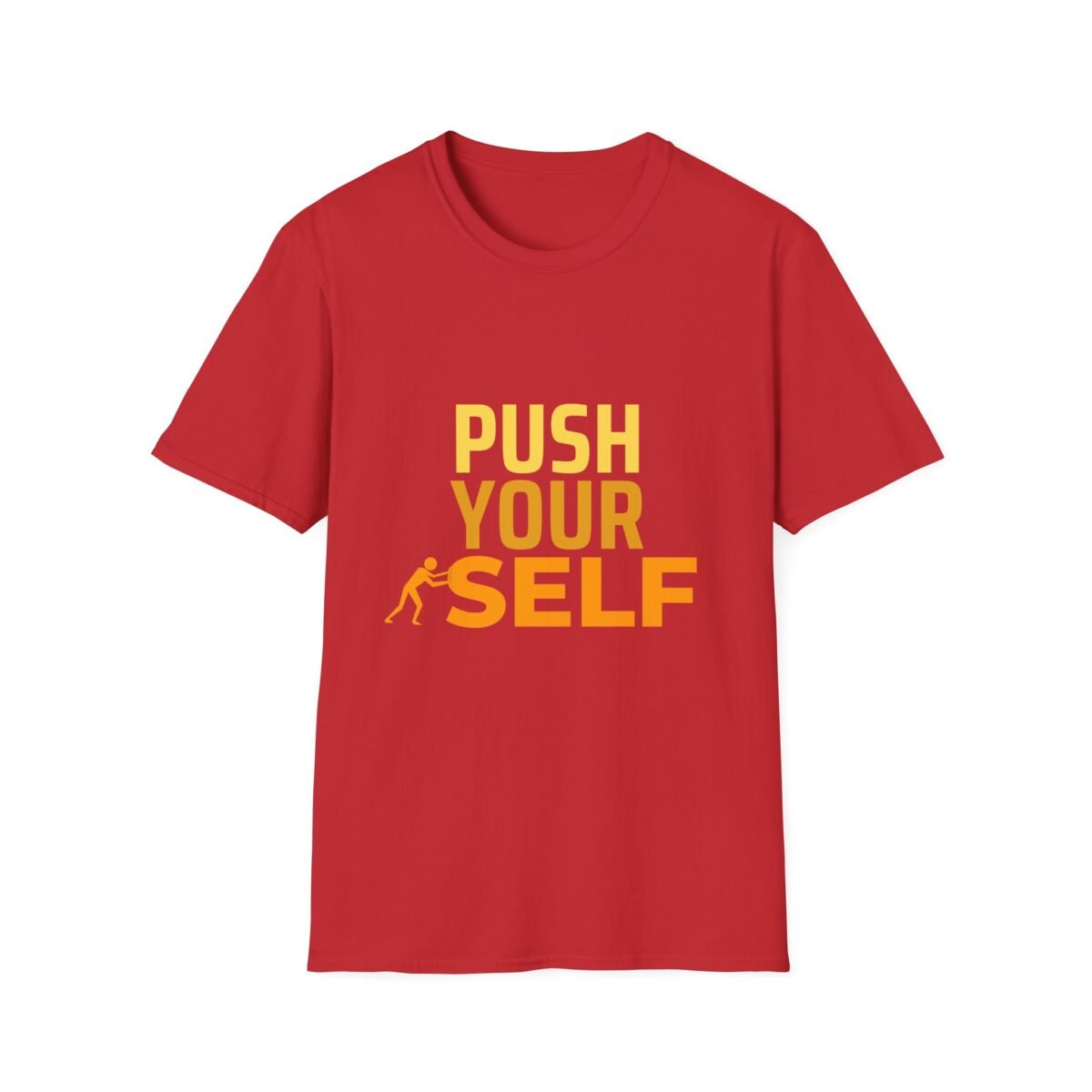 push your self unisex t shirt — motivational fitness tee