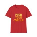 push your self unisex t shirt — motivational fitness tee