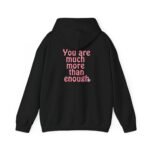 you are much more than enough women hoodie — pink positive message sweatshirt
