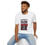 taken by a beautiful woman unisex t shirt — funny relationship gift tee