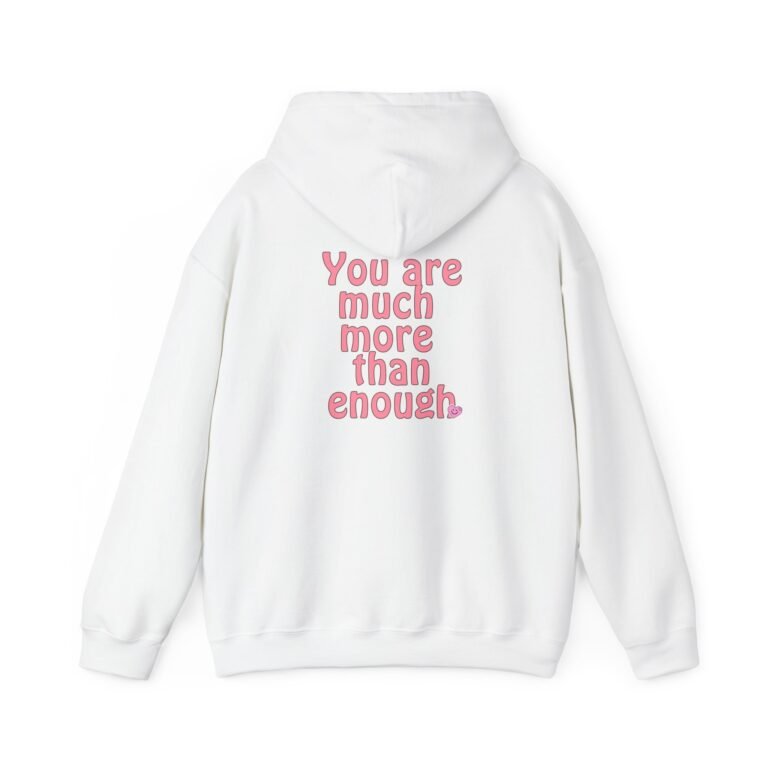 you are much more than enough women hoodie — pink positive message sweatshirt