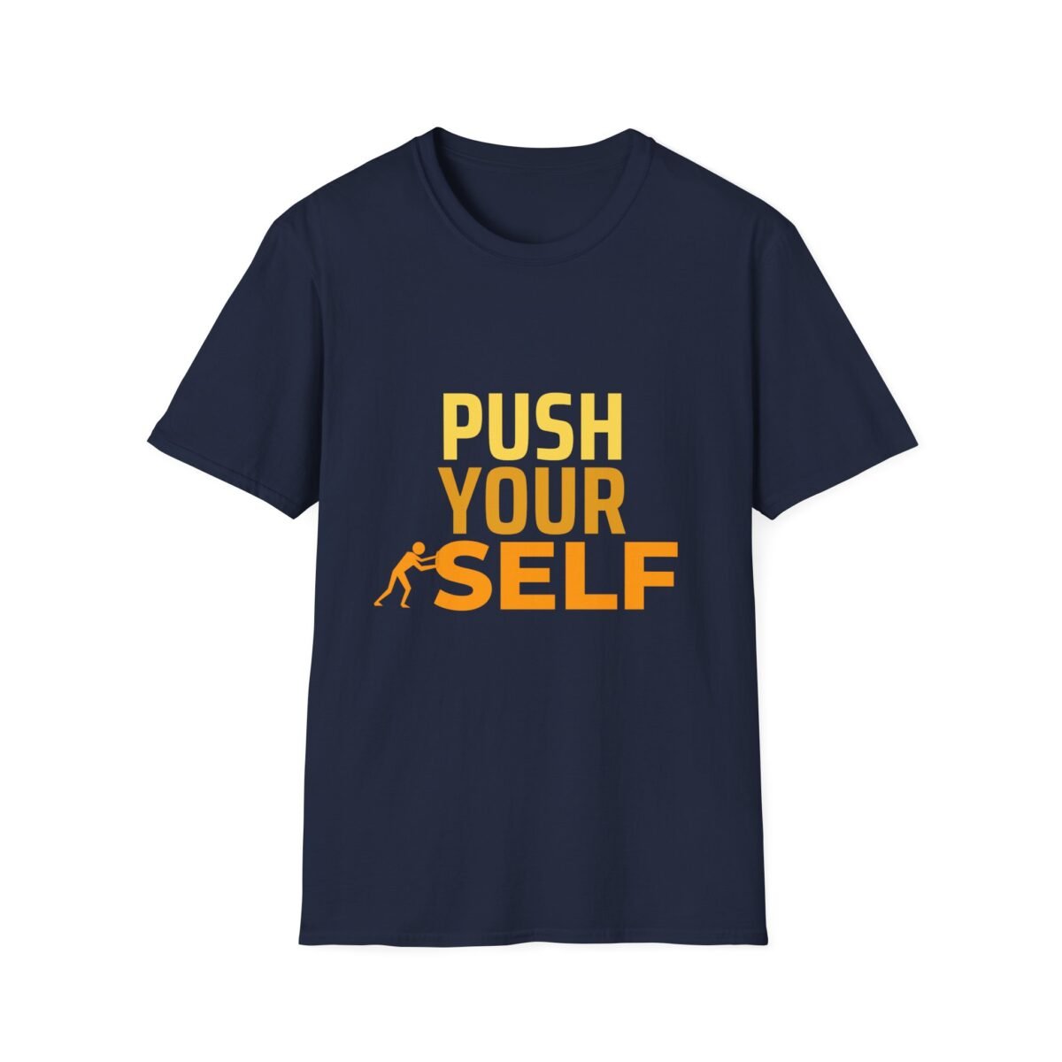 push your self unisex t shirt — motivational fitness tee