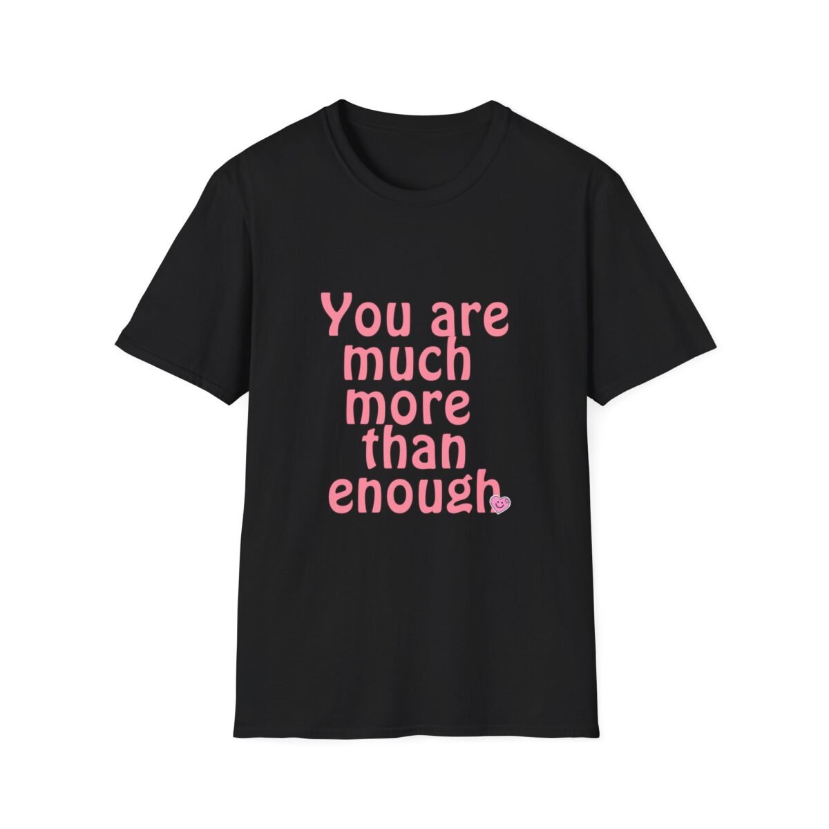 you are much more than enough women t shirt — positive affirmation tee