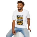 i work hard so my dog can have a better life unisex t shirt