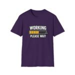 working please wait unisex t shirt — funny loading bar tee for remote workers & developers