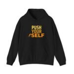 push your self unisex hoodie — motivational fitness pullover