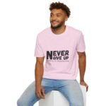 never give up unisex t shirt — inspirational "nothing is impossible" motivational tee
