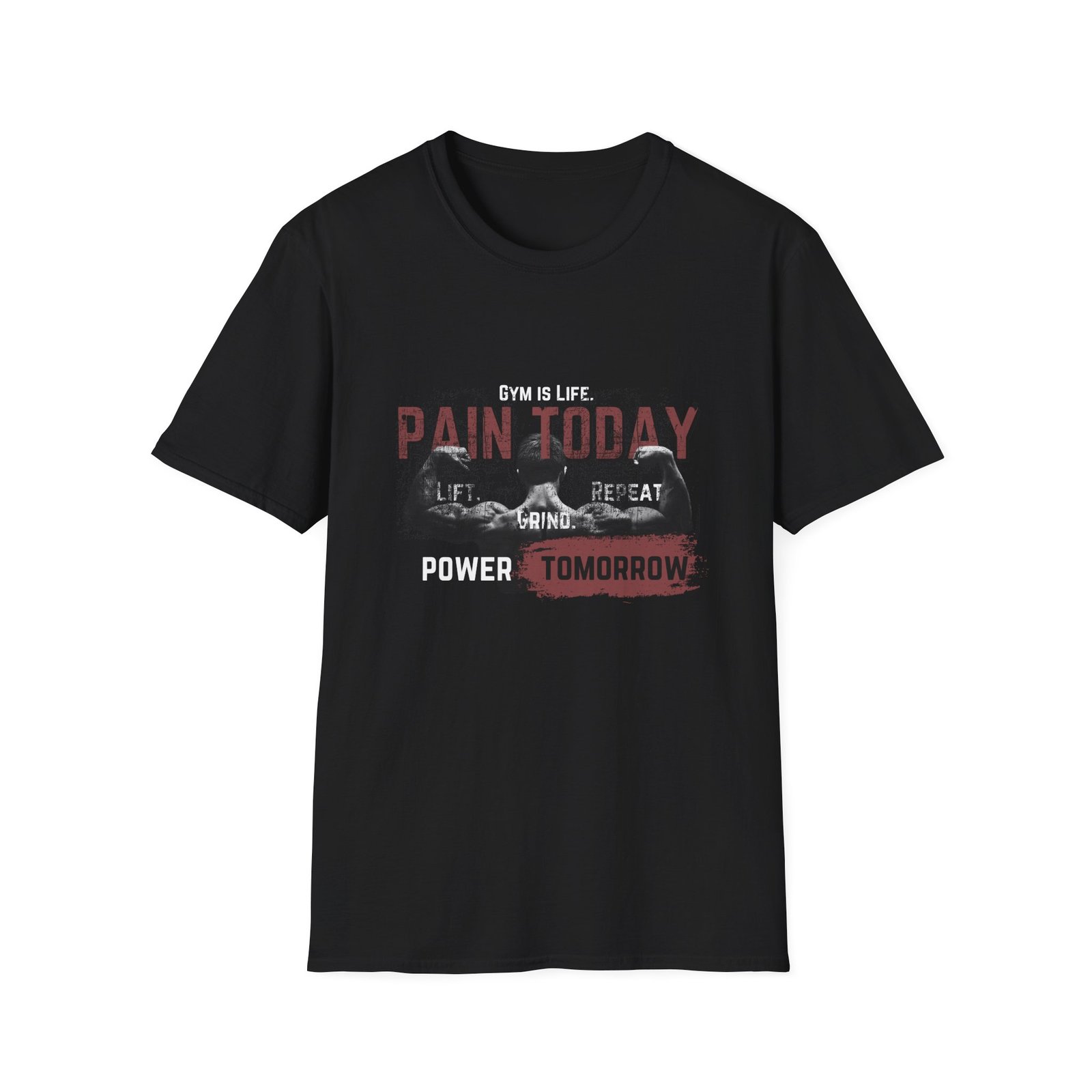 gym is life "pain today, power tomorrow" men's t shirt
