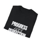 progress over perfection unisex t shirt — inspirational growth motivation tee