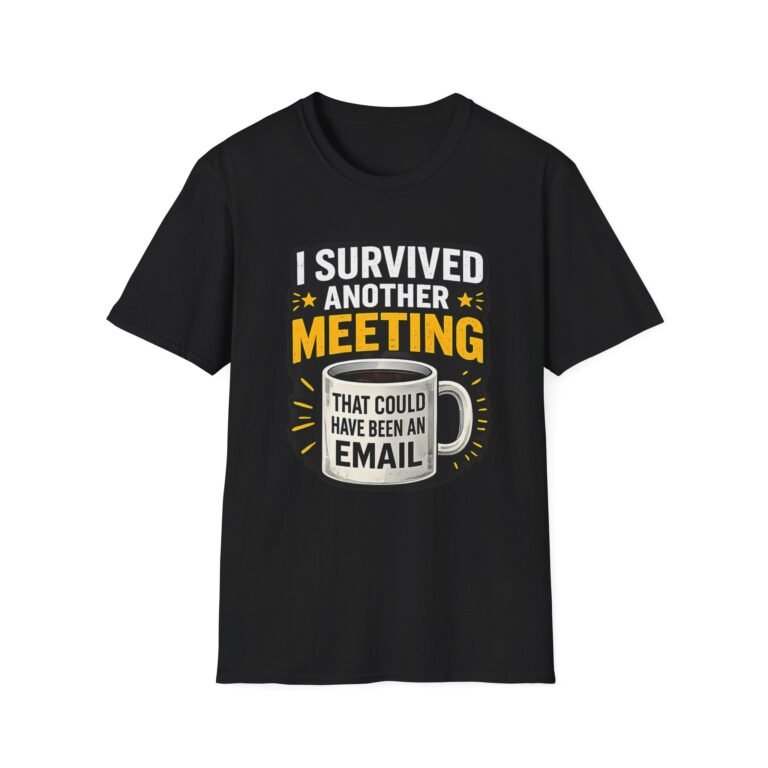 i survived another meeting unisex t shirt — funny office coffee tee