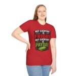funny 'not everyday is friday, but everyday is payday' graphic unisex t‑shirt