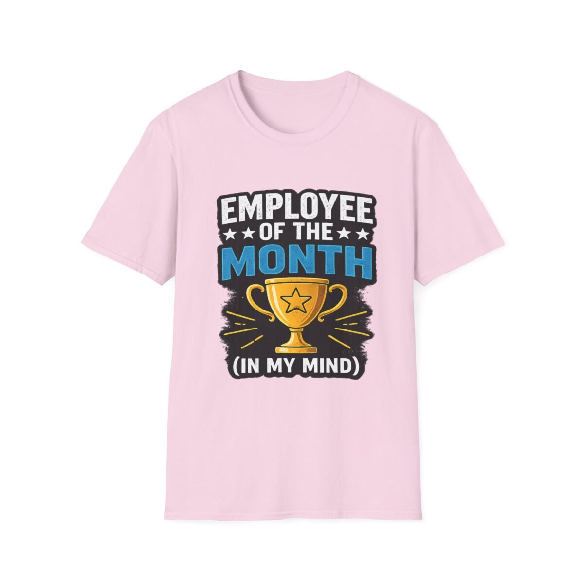 employee of the month unisex t shirt — funny trophy design ("in my mind")