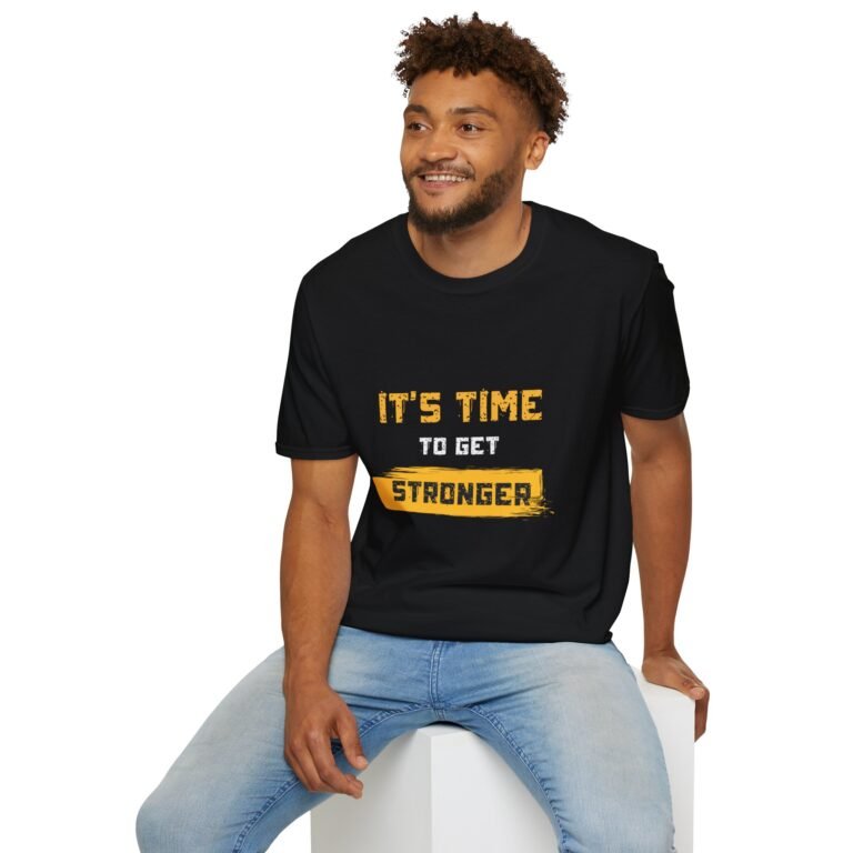 motivational 'it's time to get stronger' unisex t shirt