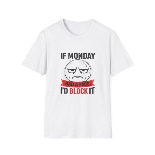 if monday had a face i'd block it unisex t shirt — funny grumpy emoji tee