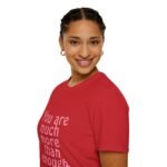you are much more than enough women t shirt — positive affirmation tee