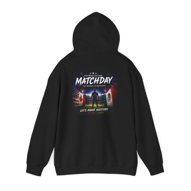 matchday soccer unisex hoodie – 'matchday: the world is watching' back print, let's make history