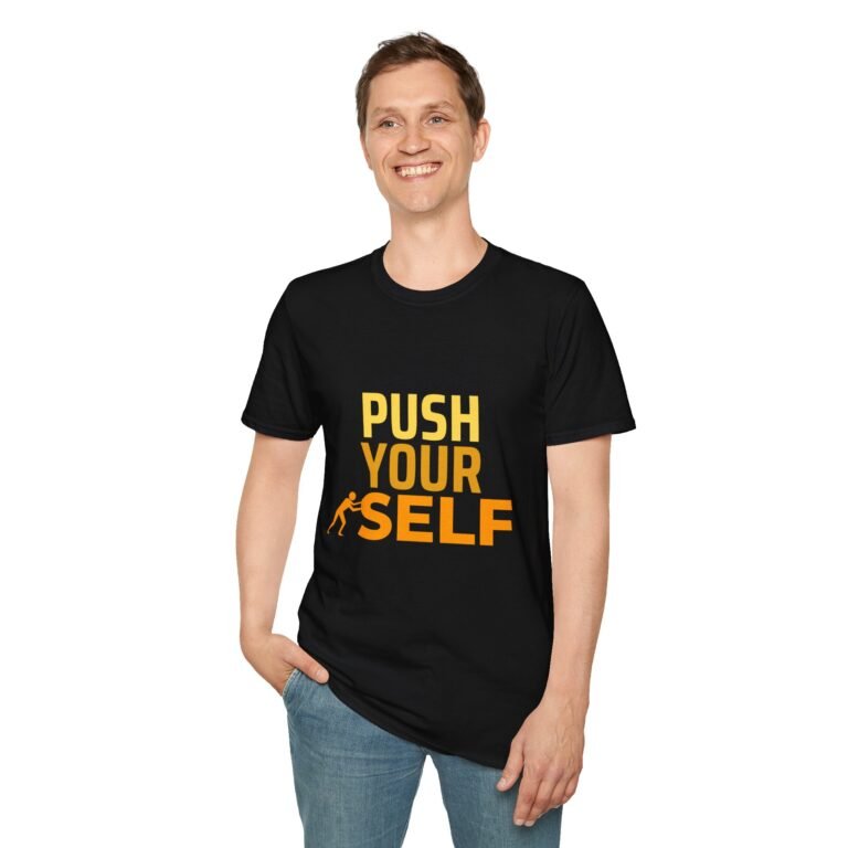 push your self unisex t shirt — motivational fitness tee