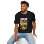 i work hard so my dog can have a better life unisex t shirt