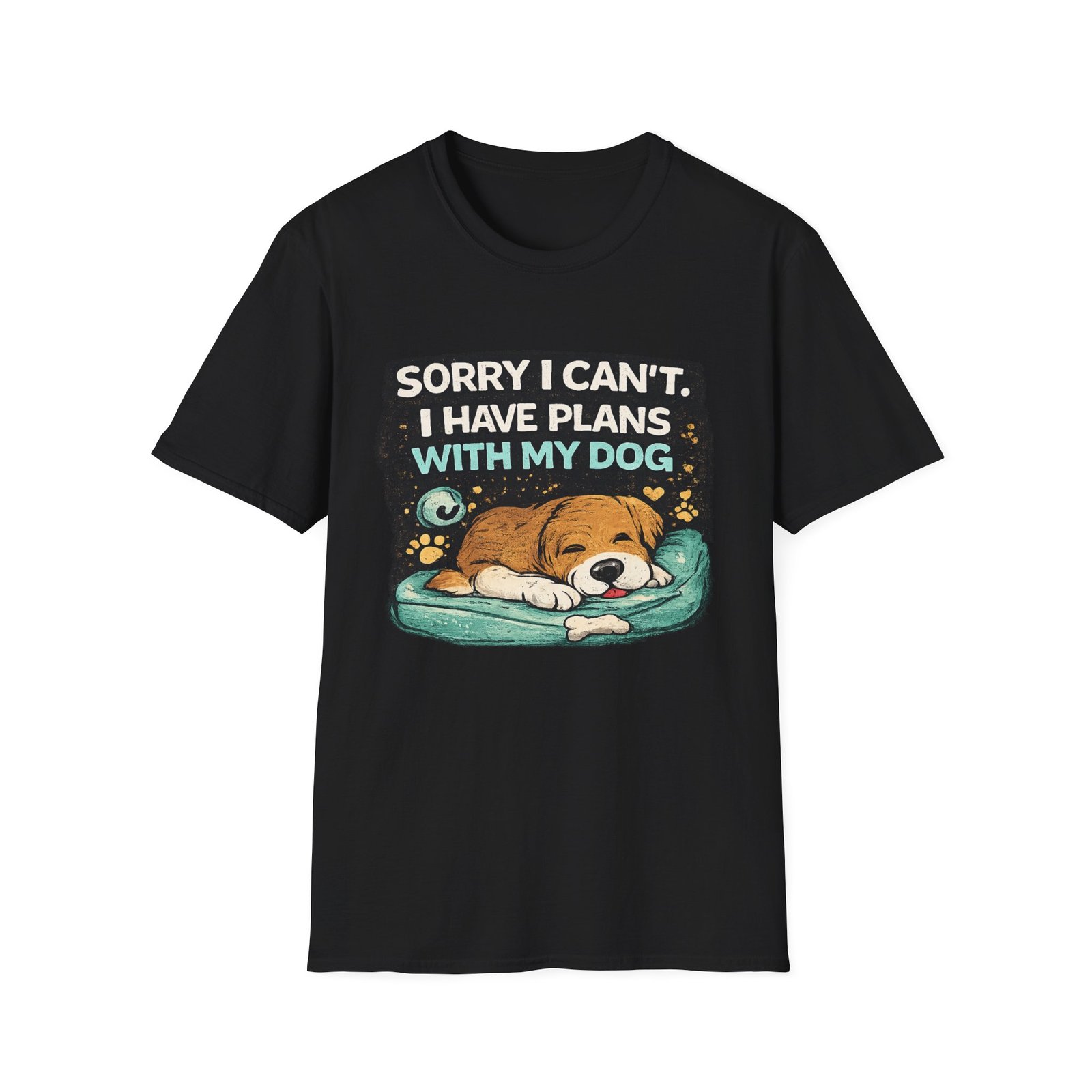 sorry i can't — i have plans with my dog unisex t shirt