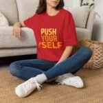 push your self unisex t shirt — motivational fitness tee