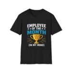 Employee of the Month (In My Mind) Unisex T-Shirt - Image 6