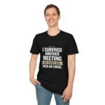 I Survived Another Meeting Unisex T-Shirt - Image 3