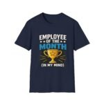 Employee of the Month (In My Mind) Unisex T-Shirt - Image 2