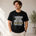 I Survived Another Meeting Unisex T-Shirt