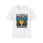Employee of the Month (In My Mind) Unisex T-Shirt - Image 10