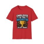 Employee of the Month (In My Mind) Unisex T-Shirt - Image 18